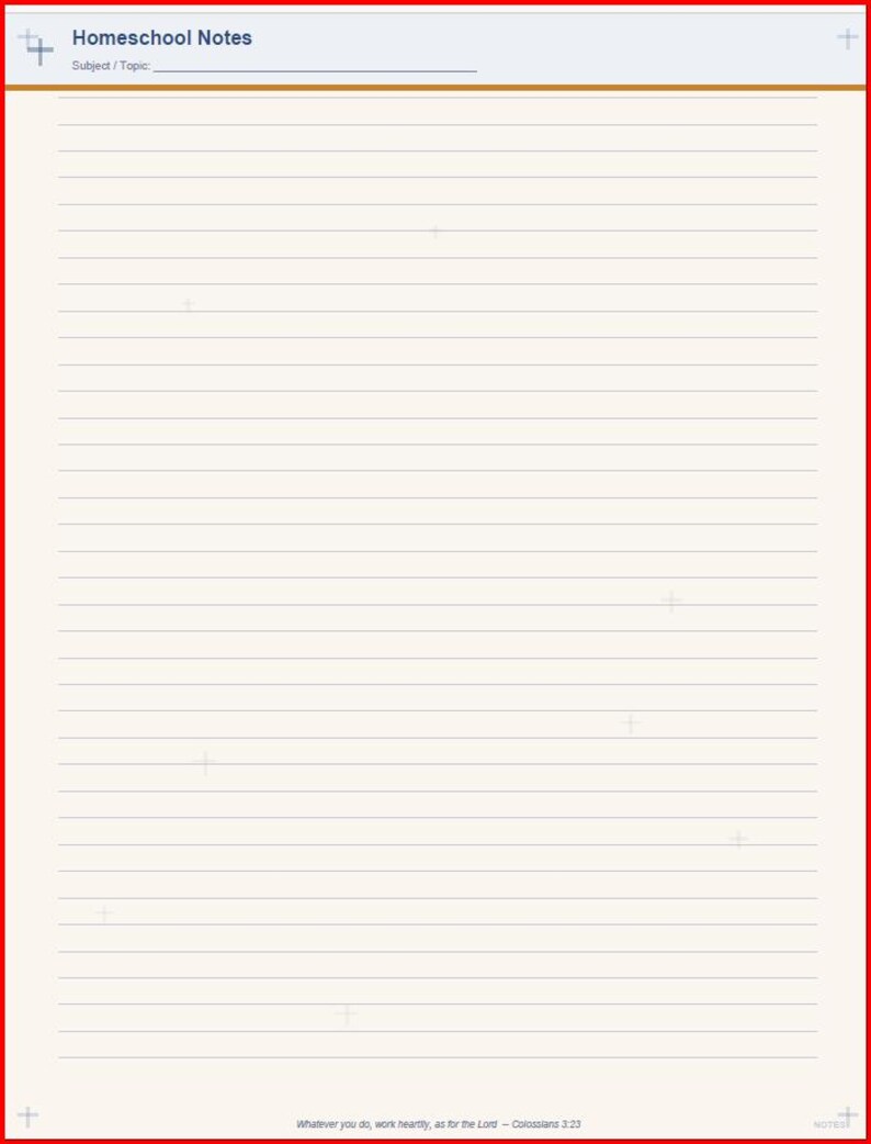 May include: A cream-colored homeschool notes page featuring a header with the text Homeschool Notes and Subject/Topic. The page includes horizontal lines for writing, small cross symbols, and the text Whatever you do, work heartily, as for the Lord - Colossians 3:23 at the bottom.