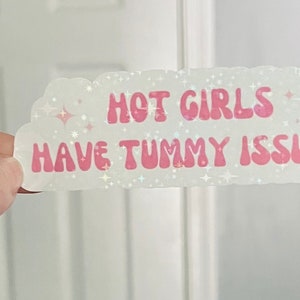 Hot Girls Have Tummy Issues Holographic Pink Sticker, vinyl laptop kindle water bottle