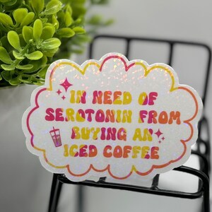 Iced Coffee Holographic Sticker: Serotonin Boost, Water Bottle Decal