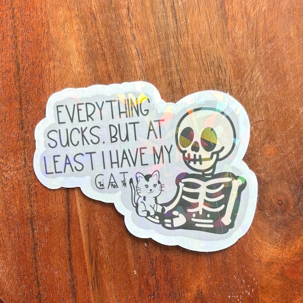 Funny Holographic Cat Sticker: "Everything Sucks" Water Bottle Decal