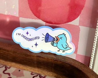 I’m overstimulated Holographic Sticker – Anxiety Decal