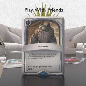 May include: A gray and white card game card with a cartoon illustration of a furry creature with a bandage on its eye, holding a pipe. The card has the text "array.some()" and "He has time. He will check if any of the elements of an array fits your needs! Puff!" The card also has the text "+1 to the power of each card" and the number "11" in the top left corner.