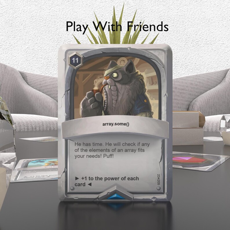 May include: A gray and white card game card with a cartoon illustration of a furry creature with a bandage on its eye, holding a pipe. The card has the text "array.some()" and "He has time. He will check if any of the elements of an array fits your needs! Puff!" The card also has the text "+1 to the power of each card" and the number "11" in the top left corner.