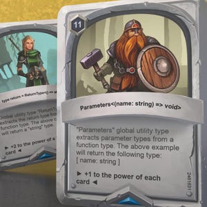 Può includere: Una carta da gioco con un'illustrazione di un nano dei cartoni animati che tiene un martello e uno scudo. La carta è numerata 11 e ha il testo "Parameters<(name: string) => void>" e "Parameters" global utility type extracts parameter types from a function type. The above example will return the following type: [name: string] +1 to the power of each card".