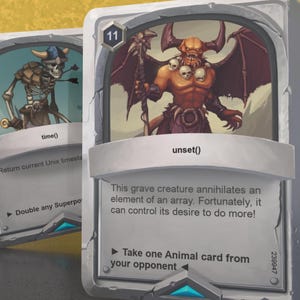 May include: A fantasy card game card with a red and black demon character with horns and a staff. The card is numbered 11 and has the text "unset()" and "This grave creature annihilates an element of an array. Fortunately, it can control its desire to do more!"  The card also has the text "Take one Animal card from your opponent".
