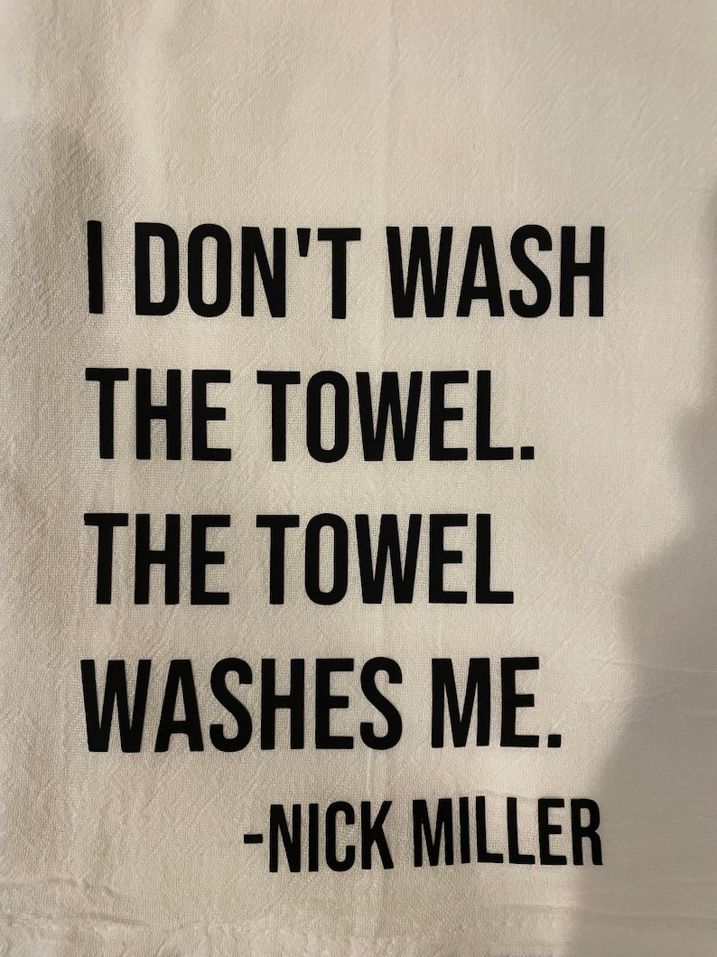 The towel washes me New Girl Inspired Nick Miller quote, kitchen tea towel image 2
