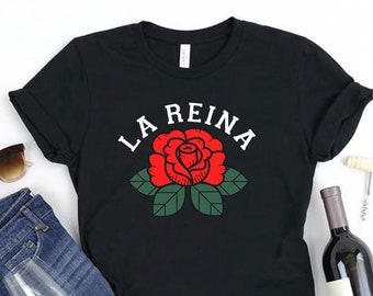 La Reina Tee, Latina shirt, Latina Shirts, Chula Shirt, spanish shirt, Latina Feminist shirtSpanish shirts, Queen shirt, Latina power