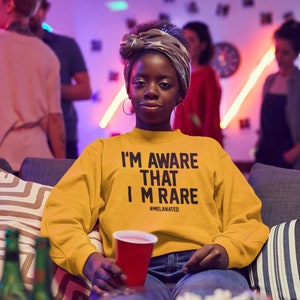 I'm aware that I'm rare Sweatshirt, Black Girl Magic Shirt, Black Power Shirt, Black Queen, Africa Shirt, Afro American, Melanin Shirt,Black
