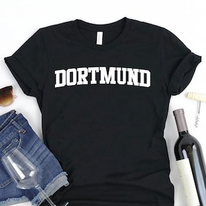 Dortmund Germany, Dortmund gift,Germany shirt, Moving Away tshirt, Funny Shirt, Birthday Gifts, Germany gifts, Dortmund fan