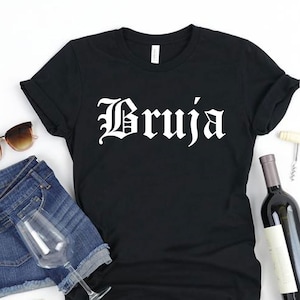 Bruja shirt, Witch Shirt,Bruja Shirt, Bruja Vibes, Bruja Tshirt, Bruja gift, Chingona Shirt, Bad Witch, Spanish Witch, Mexican shirt