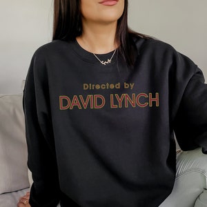 David Lynch Sweatshirt, Directed by David Lynch T-Shirt, Twin Peaks Shirt, Twin Peaks T-Shirt, Twin Peaks Show Shirt, Twin Peaks Tee Shirt