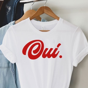 French shirt, Oui French TShirt, oui tee, oui, Feminist, France Shirt, French Tshirt, Femme, Paris Shirt, Oui Shirt, Women T-shirt