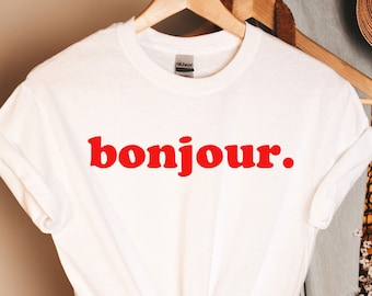 Camiseta Bonjour, camiseta de Francia, camiseta con mensaje, camiseta francesa, camiseta voilà, camiseta con mensaje francés, camiseta francesa, camiseta de Francia, regalos franceses