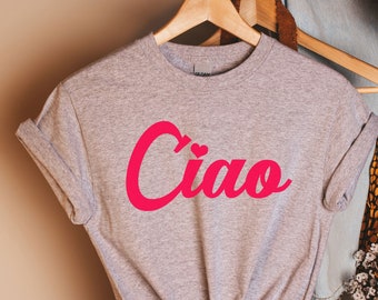 Ciao Shirt, Ciao Tshirt, Ciao Bella, Hello Italy, italian Tee, Italian Hello Shirt, Ciao T-shirt, Travel Shirt For Women, Italian gifts