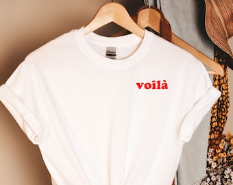 Camiseta Voila, camisa francesa, camisa Voilà, camisa de declaración, camiseta voilà, camiseta Voila, camiseta Voilà, camisa francesa Voila, camisa Voilà