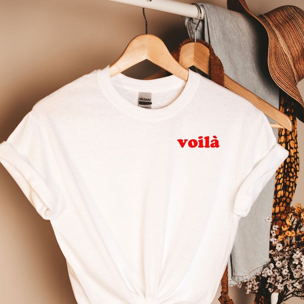 T-shirt Voila, chemise française, chemise Voilà, chemise Statement, voilà, t-shirt, t-shirt Voila, t-shirt Voilà, chemise française Voila, chemise Voilà