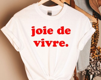 Camiseta francesa, camiseta Joie de Vivre, camiseta Joy, camiseta Love Women, camiseta Happy, camiseta French Words, camiseta Fashion, camiseta Joy