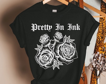 Pretty In Ink t-shirt, Funny tattooed, Tattoos shirt, Tattoo Graphic Tee, Tattoos Gift,  Tattoo T-Shirt, funny tattoo shirt, tattoo lover
