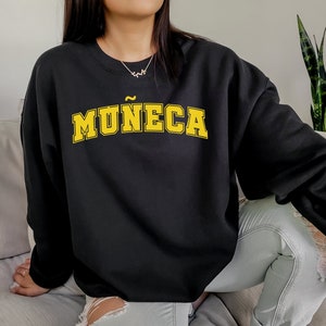 Muneca Sweatshirt, Latina Shirts, Chula Shirt, Latina Tee, Latina Feminist Shirt, Spanish Shirt, Xicana Shirt, Mexicana shirt, Latina af