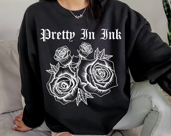 Pretty In Ink sweatshirt, Funny tattooed, Tattoos shirt, Tattoo Graphic Tee, Tattoos Gift,  Tattoo T-Shirt, funny tattoo shirt, tattoo lover