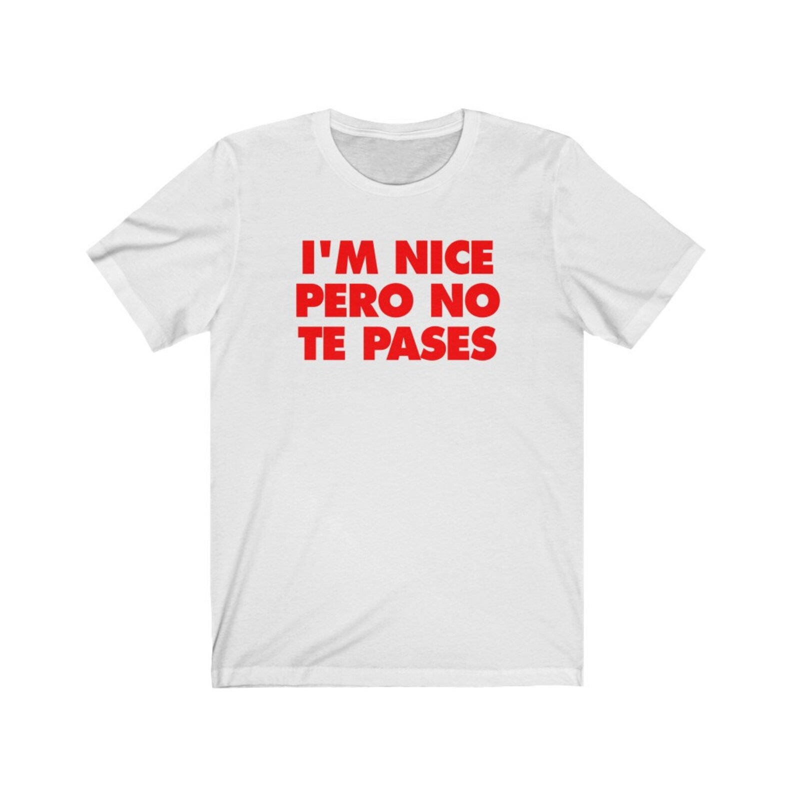 I’m Nice Pero No Te Pases Tee Latina Shirts Chula Shirt | Etsy