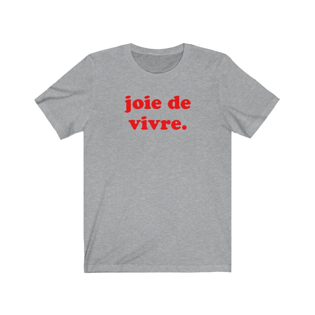 Joie de vivre t shirt store