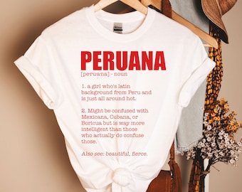 Peruana Shirt, Peruvian Shirt Peruvian Gift, Peruana Gift, Peru Shirt, Peru Gift, Latina Shirts, Chula Shirt, spanish shirt, Latina