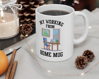 Working From Home Mug, Funny coffee mug, Home Office, Social Distancing mug, Quarantine Lockdown Mugs, work from home, home office gift