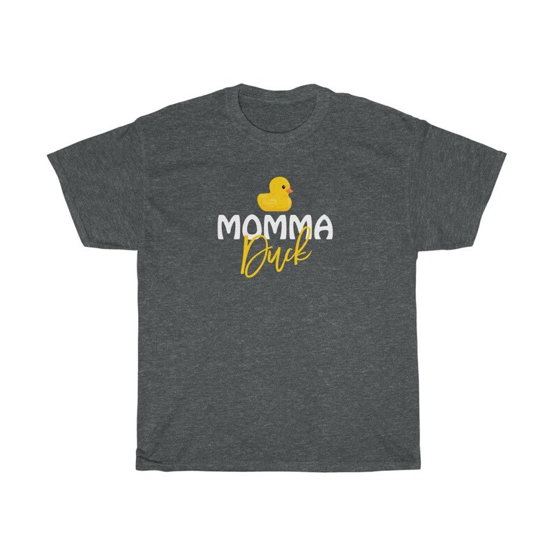 May include: A dark heather grey t-shirt with a yellow rubber duck and the text "Momma Duck" in white.