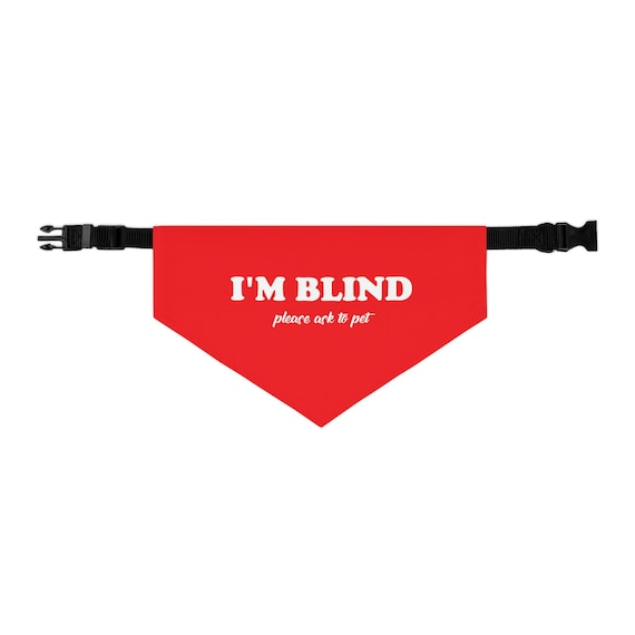 Im Blind Dog Bandana Im Blind Please Ask to Pet Blind Dog Visually Impaired Dog Bandana Dogs With Disability Blind Awareness Bandana Etsy Canada