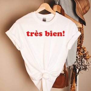 Tres Bien Tee,France shirt, Statement Shirt, French shirt, voilà Tee French Statement, French shirt, France Tshirt, French gifts