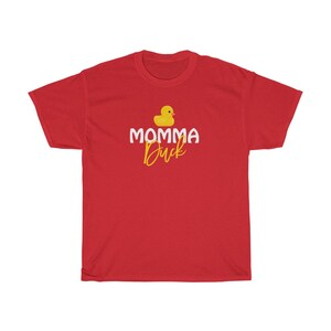 May include: Red t-shirt featuring a yellow rubber duck and the text "Momma Duck" in white.