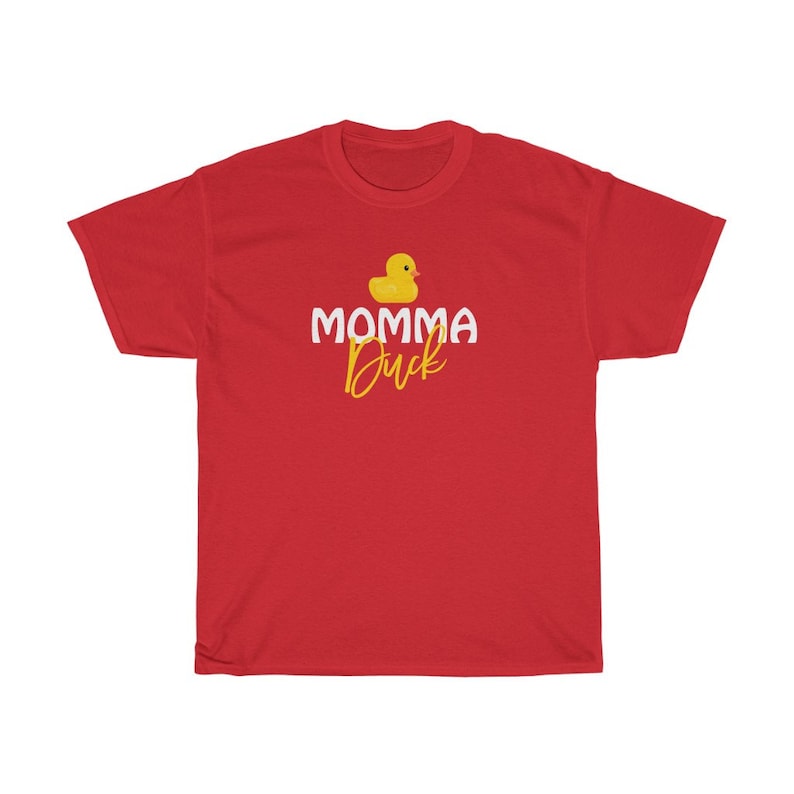 May include: Red t-shirt featuring a yellow rubber duck and the text "Momma Duck" in white.