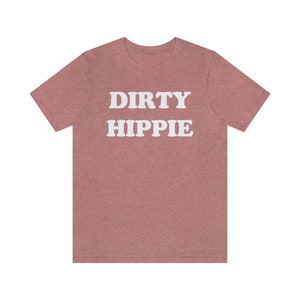 Dirty Hippie T-shirt, Boho Rustic shirt, Vintage Retro Shirt, Aesthetic Shirt, Stay Groovy Shirt, Preppy Shirt, Hippie 70s Summer Shirt image 10