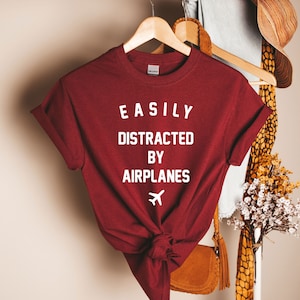 Easily Distracted By Airplanes, Pilot gifts, Airplane Shirt, Pilot Shirt, Plane Shirt, Funny Pilot Shirt, Aviation T Shirt