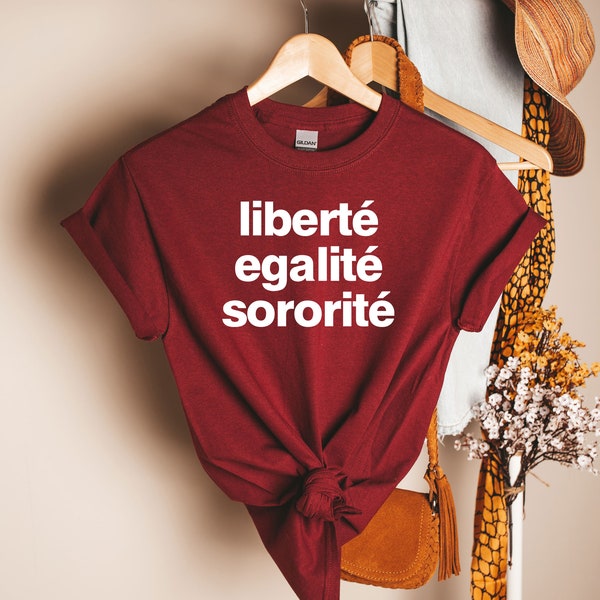 Feminist Shirt, GRL PWR Shirt, Feminist Shirt, Girl Power Shirt, Ethically Made T-Shirt, Liberté, Egalité, Sororité, French Feminist