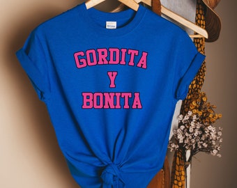 Gordita y Bonita Tee, Latina Shirts, Chula Shirt, spanish shirt, Latina Feminist shirt, Latina power, Latina shirt, Spanish shirts,latina af