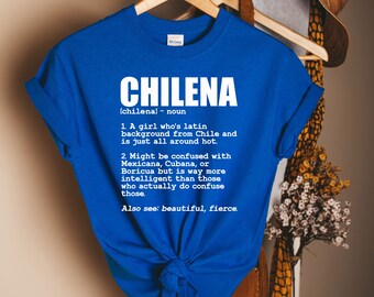 Chilena shirt, Latino Shirts, Hispanic Shirts, Chile Shirt, Latina Shirts, Latina Shirts, Chula Shirt, spanish, Chilena AF Shirt, Chile AF