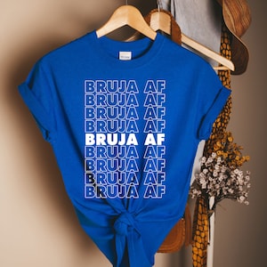 Bruja AF Tee, Bruja Shirt , Halloween Latina Chingona Shirt, Witch, Latina Shirts, Chula Shirt, spanish shirt, Latina gifts