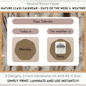 May include: A neutral brown paper class calendar with the text "NATURE CLASS CALENDAR - DAYS OF THE WEEK & WEATHER". The calendar includes sections for "Today is:" and "The weather is:" with "Monday" and "Rainy" displayed. The text "SIMPLY PRINT, LAMINATE AND USE INSTANTLY!" is also visible.