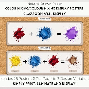 May include: Two variations of color mixing posters for a classroom wall display. The first variation shows red and blue paint splatters mixing to make purple. The second variation shows yellow, blue, and red paint splatters mixing to make brown. The text "VARIATION 1" and "VARIATION 2" are at the top of each poster. The text "Yellow", "Blue", "Red", and "Brown" are below the paint splatters. The text "Includes 26 Posters, 2 Per Page, in 2 Design Variations. SIMPLY PRINT, LAMINATE AND DISPLAY!" is at the bottom of the image.