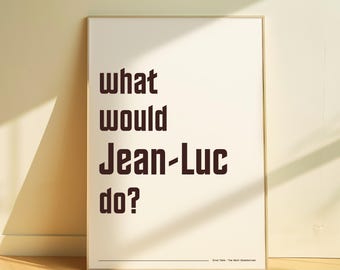 Was würde Jean-Luc Tun? Druckbares Poster | Picard | Die nächste Generation | Star Trek inspiriert