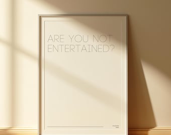 Are You Not Entertained – Gladiator Quote | Epic Movie Digital Print | Iconic Film Wall Art