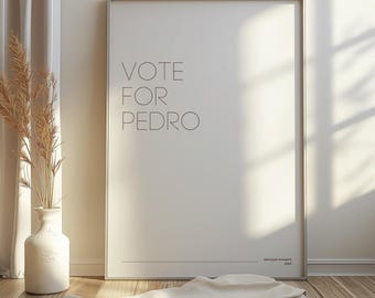 Vote for pedro | Famous Movie Quote | Napoleon Dynamite | Printable Poster