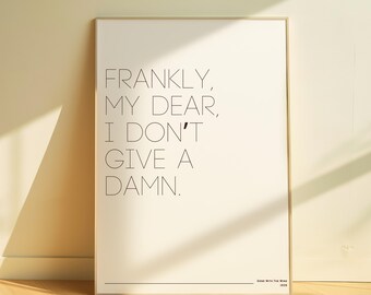 Frankly My Dear I Don't Give A Damn | Movie Quote Poster | Gone With The Wind