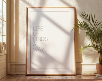 Das Leben findet einen Weg | Ian Malcolm | Jurassic Park Zitat | Druckbares Poster