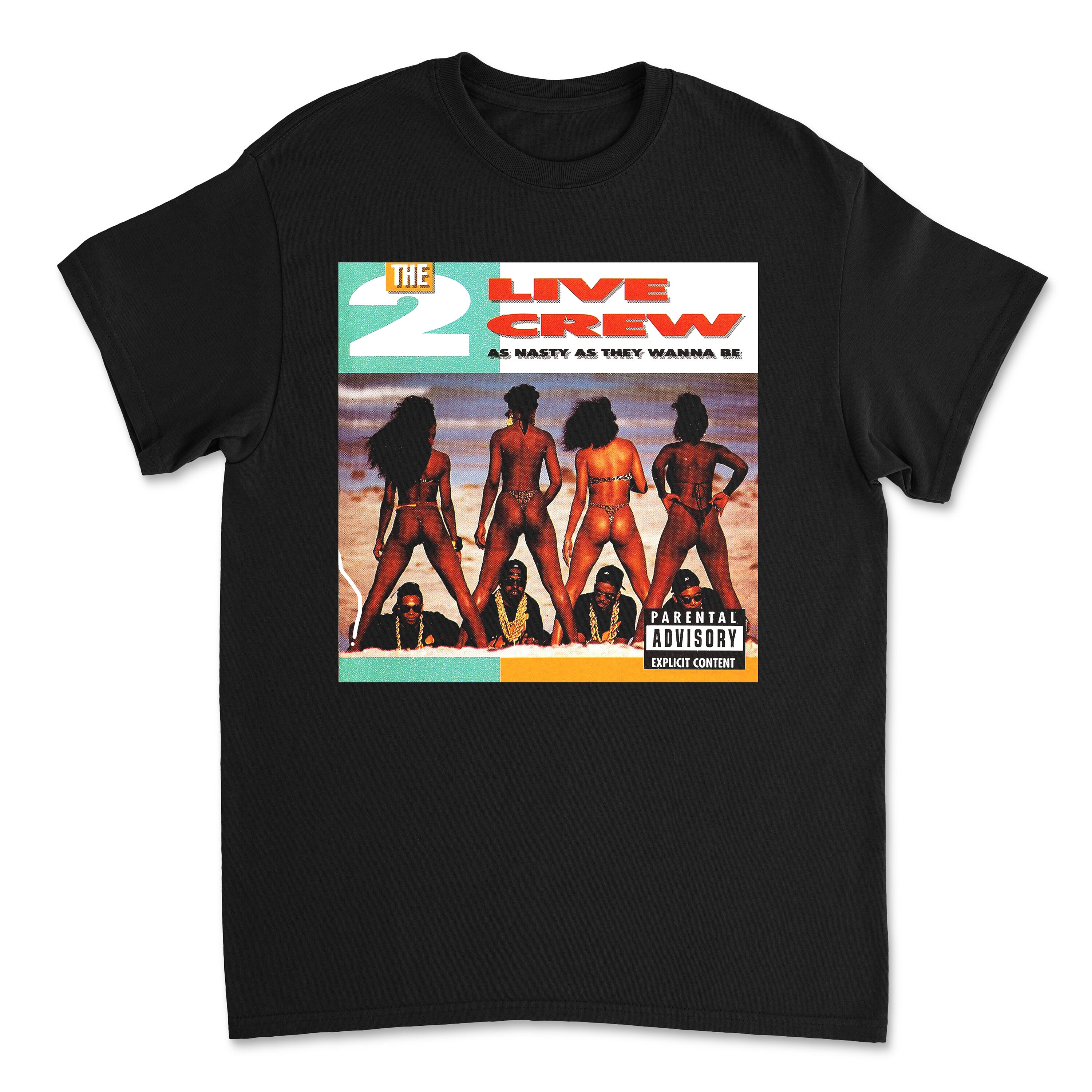 Nasty as They Wanna Be Unisex T Shirt for the Fans of 2 Live Crew 