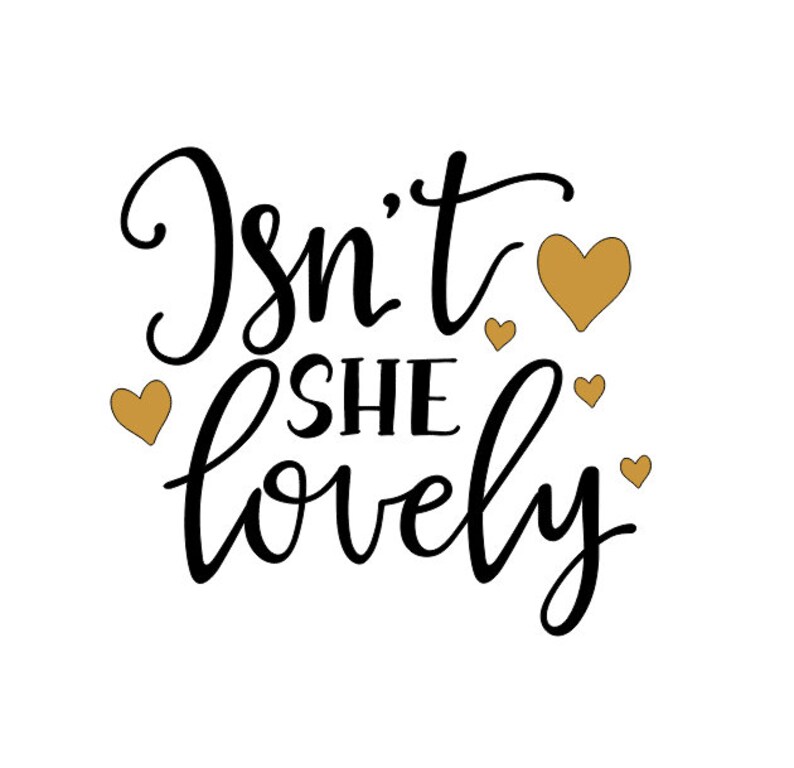 Isn't She Lovely Svg Digital File Inspirational Svg Etsy
