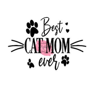 Best cat mom, cat mom svg, mom svg, cat svg, decals, digital file