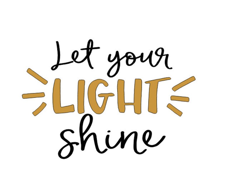 Let Your Light Shine Svg Digital File Inspirational Svg - Etsy